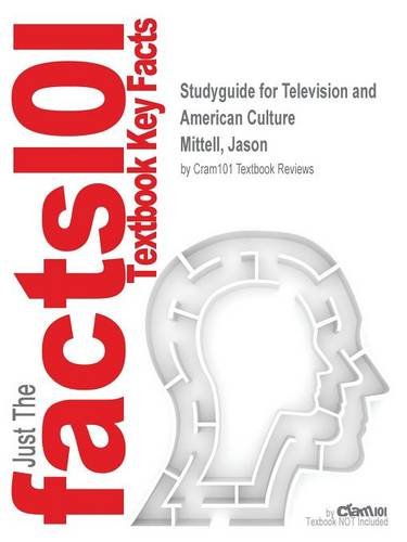 Studyguide for Television and American Culture by Mittell, Jason, ISBN 9780195306675