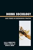 Doing Sociology: Case Studies in Sociological Practice