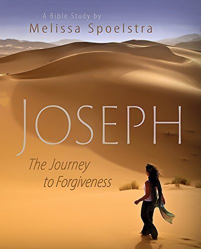 Joseph - Women's Bible Study Participant Book: The Journey to Forgiveness by Melissa Spoelstra (2015-08-04)
