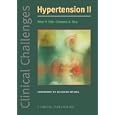Clinical Challenges in Hypertension II by Peter P. Toth and Domenic A. Sica