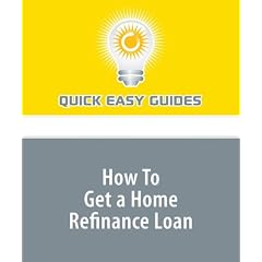 How To Get a Home Refinance Loan (Paperback)