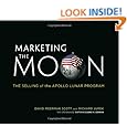 Marketing the Moon: The Selling of the Apollo Lunar Program