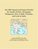 The 2007 Import and Export Market for Oxides of Zinc, Chromium, Manganese, Iron, Cobalt, Titanium, and Lead in India