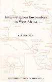 Inter-religious encounters in West Africa : Samuel Ajayi Crowther's attitude to African traditional religion and Islam