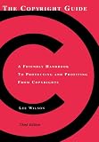 The Copyright Guide: A Friendly Handbook for Protecting and Profiting from Copyrights
