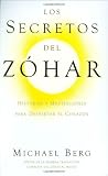 Los Secretos del Zohar: Historias y Meditaciones para Despertar el Corazon (Spanish Edition)