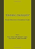 Divining thoughts : future directions in Shakespeare studies
