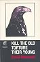 Kill the Old, Torture the Young (Methuen Modern Plays)
