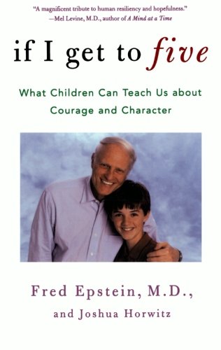If I Get to Five: What Children Can Teach Us About Courage and Character (Living Planet Book)