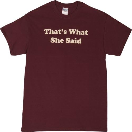 That's What She Said T Shirt