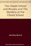 The mystery at the Chalet School ; and The Chalet School and Rosalie