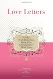 To My Granddaughter, From Your Grandmother With Love: A Collection Of Inspirational Love Letters