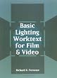 Basic Lighting Worktext for Film and Video
