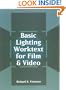 Basic Lighting Worktext for Film and Video