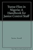 Tsetse flies in Nigeria : a handbook for junior control staff