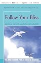 Follow Your Bliss: Discovering Your Inner Calling And Right Livelihood