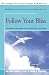 Follow Your Bliss: Discovering Your Inner Calling And Right Livelihood