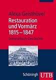Restauration und Vormärz 1815-1847 (Uni-Taschenbücher M)