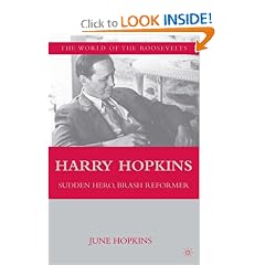 Harry Hopkins: Sudden Hero, Brash Reformer (The Franklin and Eleanor Roosevelt Institute Series on Diplomatic and Economic History)