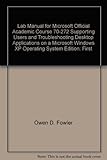 Microsoft official academic course 70-272 : supporting users and troubleshooting desktop applications on a Microsoft Windows XP operating system