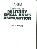 Jane's directory of military small arms ammunition