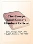 The George Sand-Gustave Flaubert Letters