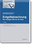 Produkt-Bild: Entgeltabrechnung - Alle wichtigen F&auml;lle f&uuml;r die Praxis: Von Abfindung bis Zuschuss. &Uuml;ber 200 Beispiele mit Erl&auml;uterungen