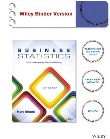 Business Statistics, Binder Ready Version: For Contemporary Decision Making