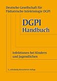 DGPI Handbuch Infektionen bei Kindern und Jugendlichen - 