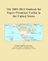 The 2009-2014 Outlook for Super-Premium Vodka in the United States