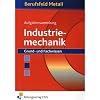 Berufsfeld Metall Industriemechanik Aufgabensammlung: Grundstufe und Fachstufen: Grund- und Fachwissen Aufgabenband