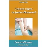 Comment soigner vos jambes efficacement ? (Essai)par Viviane Tibo