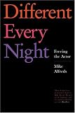 Different Every Night: Rehearsal and Performance Techniques for Actors and Directors: Freeing the Actor