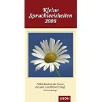 Kleine Spruchweisheiten 2008. Mit 13 Fotokunst-Karten (Kalender)