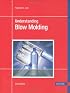 Understanding Blow Molding, 2nd Edition