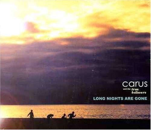 Carus｜LONG NIGHTS ARE GONE  [Import]