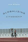 Globalizing citizenship