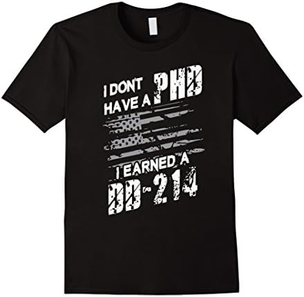 Men's I DON'T HAVE A PHD , I EARNED A DD-214 veteran shirt 2XL Black