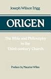 Origen : the Bible and philosophy in the third-century church
