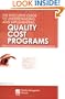The Executive Guide to Understanding and Implementing Quality Cost Programs: Reduce Operating Expenses and Increase Revenue (Asq Quality Management Division Economics of Quality Book)