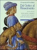 From the Gothic to the Renaissance (Great Italian Painters): Duccio, Giotto, Simone Martini, Pietro and Ambroglio Lorenzetti, Masaccio, Fra Angelico, Filippo Lippi, Benozzo Gozzoli