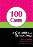 100 Cases in Obstetrics and Gynaecology