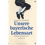 Unsere bayerische Lebensartvon "Susanne Seethaler"