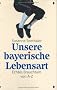 Unsere bayerische Lebensart