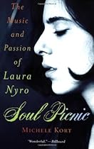 Soul Picnic: The Music and Passion of Laura Nyro Soul Picnic: The Music and Passion of Laura Nyro