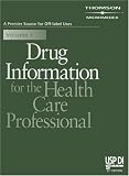 Drug Information for the Health Care Professional 2007 (Usp Di Vol 1: Drug Information for the Health Care Professional)