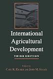 International Agricultural Development (The Johns Hopkins Studies in Development)