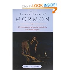 By the Hand of Mormon: The American Scripture That Launched a New World Religion