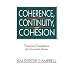 Coherence, Continuity, and Cohesion: Theoretical Foundations for Document Design (Routledge Communication Series)