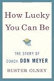 How Lucky You Can Be: The Story of Coach Don Meyer